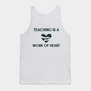 Teaching is a work of heart end of year Tank Top